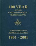 100 Years Yukon-Alaska History of Freemasonry