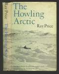 Howling Arctic: The Remarkable People Who Made Canada Sovereign in the Farthest North