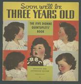 Soon We'll be Three Years Old: The Five Dionne Quintuplets' Book