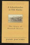 Schoolteacher in Old Alaska: The Story of Hannah Breece