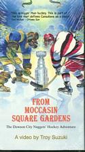 From Moccasin Square Gardens / The Dawson City Nuggets' Hockey Adventure (VHS video format)