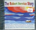 The Robert Service Story (Audio CD)