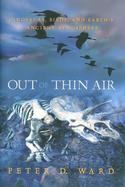 Out of Thin Air:  Dinosaurs, Birds, and Earth's Ancient Atmosphere