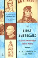 The First Americans: In Pursuit of Archaeology's Greatest Mystery 
