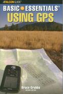 Basic Essentials Using GPS 2nd ed