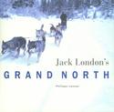 Jack London's Grand North