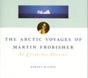 The Arctic Voyages of Martin Frobisher