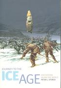 Journey to the Ice Age: Discovering an Ancient World