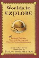 Worlds to Explore: Classic Tales of Travel & Adventure