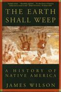 The Earth Shall Weep: A History of Native America