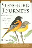 Songbird Journeys: Four Seasons in the Lives of Migratory Birds