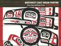 Northwest Coast Indian Painting: House Fronts and Interior Screens