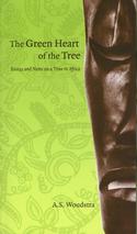 The Green Heart of the Tree : Essays and Notes on a Time in Africa
