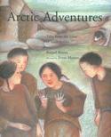 Arctic Adventures: Tales from the Lives of Inuit Artists