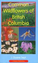 Common Wildflowers of British Columbia (2nd Edition)