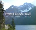 Trans Canada Trail: The 18,000 Kilometre Dream