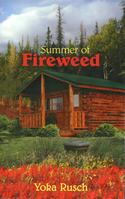 Summer of Fireweed