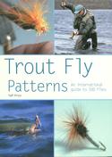 Trout Fly Patterns, An International Guide to 300 Flies