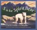S is for Spirit Bear: A British Columbia Alphabet