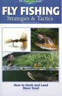 Fly Fishing Strategies & Tactics: How to Hook and Land More Trout