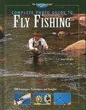 Complete Photo Guide to Fly Fishing