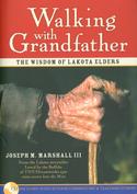 Walking With Grandfather: The Wisdom of Lakota Elders
