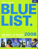 Lonely Planet Bluelist 2008: The World's Hottest Trends, Destinations, Journeys and Experiences