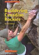 Bouldering in the Canadian Rockies: 2nd Edition