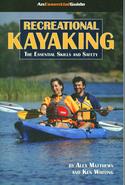 Recreational Kayaking: The Essential Skills and Safety