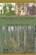 Walking in the Woods: A Metis Journey
