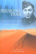 Breaking Trail: From Canada's Northern Frontier to the Oil Fields of Dubai