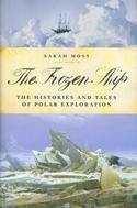 The Frozen Ship: The Histories and Tales of Polar Exploration