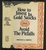 How to Invest in Gold Stocks and Avoid the Pitfalls