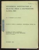 Geochemical Investigations of Selected Areas in Southeastern Alaska, 1964, Report No. 1