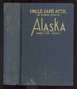 Uncle Sam's Attic, The Intimate Story of Alaska