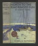 North to the Rime-Ringed Sun, An Alaska Journey