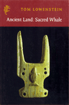 Ancient Land, Sacred Whale: The Inuit Hunt, its Rituals and Poetry