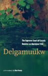 Delgamuulw: The Supreme Court of Canada Decision on Aboriginal Title