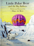 Little Polar Bear and the Big Balloon