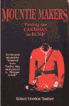 Mountie Makers: Putting the CANADIAN in RCMP