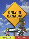 Only in Canada: From the Colossal to the Kooky