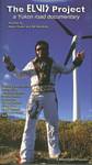The Elvis Project: A Yukon Road Documentary (DVD)