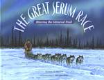 The Great Serum Race: Blazing the Iditarod Trail