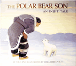 The Polar Bear Son: An Inuit Tale