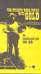 The Streets were Paved with Gold: The Klondike Gold Rush 1896-1899 (VHS Video)