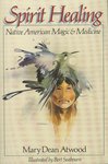 Spirit Healing: Native American Magic & Medicine